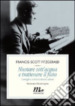 Nuotare sott'acqua e trattenere il fiato. Consigli a scrittori, lettori, editori. E-book. Formato EPUB ebook