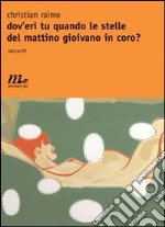 Dov'eri tu quando le stelle del mattino gioivano in coro?. E-book. Formato EPUB ebook