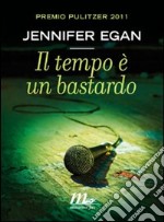 Il tempo è un bastardo. E-book. Formato EPUB ebook