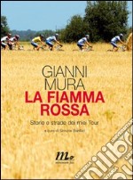 La fiamma rossa. Storie e strade dei miei tour. E-book. Formato EPUB ebook