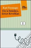 Dio la benedica, dottor Kevorkian. E-book. Formato EPUB ebook di Kurt Vonnegut