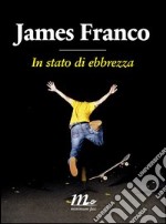 In stato di ebbrezza. E-book. Formato EPUB ebook