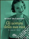 Gli uomini della sua vita. E-book. Formato EPUB ebook di Mary McCarthy