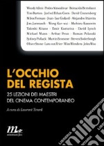 L’occhio del regista. 25 lezioni dei maestri del cinema contemporaneo. E-book. Formato EPUB ebook