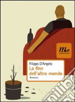 La fine dell'altro mondo. E-book. Formato EPUB ebook