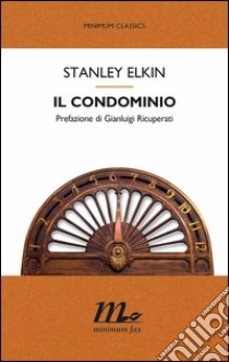 Il condominio. E-book. Formato EPUB ebook di Stanley Elkin