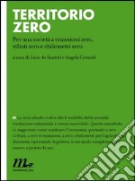 Territorio zero. Per una società a emissioni zero, rifiuti zero e chilometri zero. E-book. Formato EPUB ebook