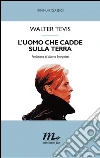 L'uomo che cadde sulla terra. E-book. Formato EPUB ebook di Walter Tevis