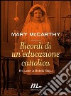 Ricordi di un'educazione cattolica. E-book. Formato EPUB ebook