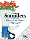 Il megafono spento. Cronache da un mondo troppo rumoroso. E-book. Formato EPUB ebook di George Saunders