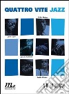 Quattro vite jazz. Cecil Taylor, Ornette Coleman, Herbie Nichols, Jackie McClean. E-book. Formato EPUB ebook