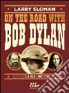 On the road with Bob Dylan. Storia del Rolling Thunder Revue (1975). E-book. Formato EPUB ebook