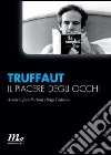 Il piacere degli occhi. E-book. Formato EPUB ebook di François Truffaut