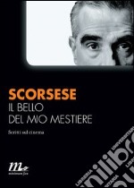 Il bello del mio mestiere. Scritti sul cinema. E-book. Formato EPUB ebook