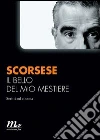 Il bello del mio mestiere. Scritti sul cinema. E-book. Formato EPUB ebook di Martin Scorsese