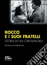 Rocco e i suoi fratelli. Storia di un capolavoro. E-book. Formato EPUB