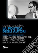 La politica degli autori prima parte: le interviste. E-book. Formato EPUB ebook