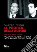 La politica degli autori seconda parte: i testi. E-book. Formato EPUB ebook