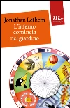 L'inferno comincia nel giardino. E-book. Formato EPUB ebook di Jonathan Lethem
