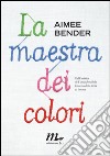 La maestra dei colori. E-book. Formato EPUB ebook di Aimee Bender