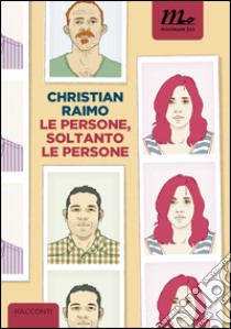 Le persone, soltanto le persone. E-book. Formato EPUB ebook di Christian Raimo