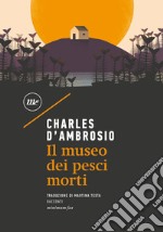 Il museo dei pesci morti. E-book. Formato EPUB ebook