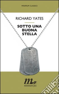 Sotto una buona stella. E-book. Formato EPUB ebook di Richard Yates