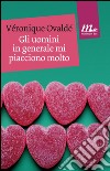 Gli uomini in generale mi piacciono molto. E-book. Formato EPUB ebook di Véronique Ovaldé