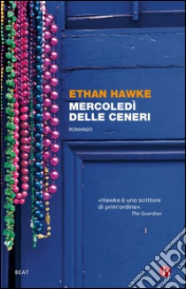 Mercoledì delle ceneri. E-book. Formato EPUB ebook di Ethan Hawke