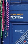 Mercoledì delle ceneri. E-book. Formato EPUB ebook di Ethan Hawke