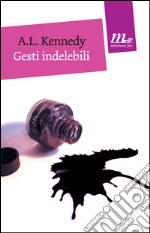 Gesti indelebili. E-book. Formato EPUB