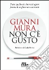 Non c’è gusto. Tutto quello che dovresti sapere prima di scegliere un ristorante. E-book. Formato EPUB ebook di Gianni Mura
