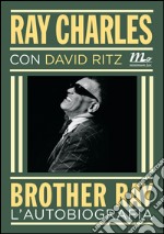 Brother Ray. L'autobiografia. E-book. Formato EPUB ebook