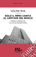 Solo il mimo canta al limitare del bosco. E-book. Formato EPUB