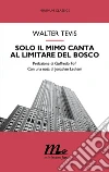 Solo il mimo canta al limitare del bosco. E-book. Formato EPUB ebook di Walter Tevis
