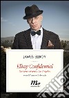 Ellroy confidential. Scrivere e vivere a Los Angeles. E-book. Formato EPUB ebook