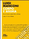 Corpo e anima. Se vi viene voglia di fare politica. E-book. Formato EPUB ebook di Luigi Manconi