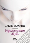 Voglio mostrarti di più. E-book. Formato EPUB ebook