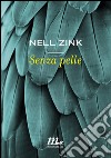 Senza pelle. E-book. Formato EPUB ebook