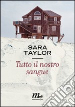 Tutto il nostro sangue. E-book. Formato EPUB ebook