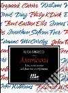 Americana. Libri, autori e storie dell'America contemporanea. E-book. Formato EPUB ebook di Luca Briasco