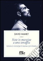 Note a margine di una tovaglia: Scrivere (e vivere) per il cinema e per il teatro. E-book. Formato EPUB ebook