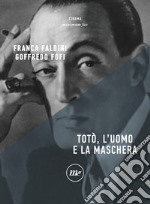 Totò, l'uomo e la maschera. E-book. Formato EPUB ebook