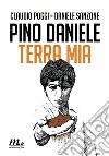 Pino Daniele. Terra mia. E-book. Formato EPUB ebook di Claudio Poggi 