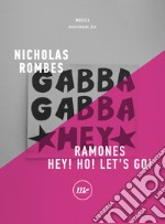 Ramones. Hey! Ho! Let's Go!. E-book. Formato EPUB