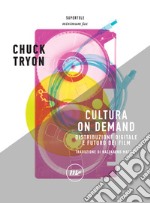 Cultura On Demand: Distribuzione digitale e futuro dei film. E-book. Formato EPUB ebook