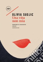 Una vita non mia. E-book. Formato EPUB ebook