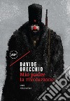 Mio padre la rivoluzione. E-book. Formato EPUB ebook di Davide Orecchio