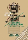 Accanto alla macchina: La mia vita nella Silicon Valley. E-book. Formato EPUB ebook