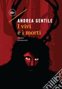 I vivi e i morti. E-book. Formato EPUB ebook di Andrea Gentile